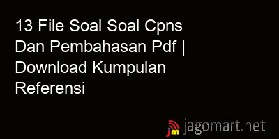 picture1 13 File Soal Soal Cpns Dan Pembahasan Pdf | Download Kumpulan Referensi picture 13 File Soal Soal Cpns Dan Pembahasan Pdf | Download Kumpulan Referensi