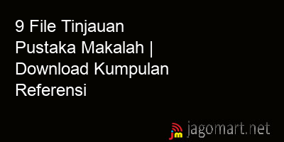 picture1 9 File Tinjauan Pustaka Makalah | Download Kumpulan Referensi picture 9 File Tinjauan Pustaka Makalah | Download Kumpulan Referensi
