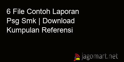 picture1 6 File Contoh Laporan Psg Smk | Download Kumpulan Referensi picture 6 File Contoh Laporan Psg Smk | Download Kumpulan Referensi