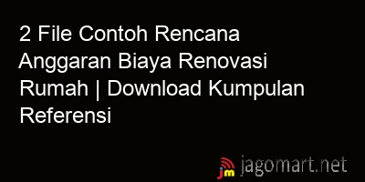 picture 2 File Contoh Rencana Anggaran Biaya Renovasi Rumah | Download Kumpulan Referensi
