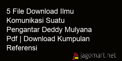 picture 5 File Download Ilmu Komunikasi Suatu Pengantar Deddy Mulyana Pdf | Download Kumpulan Referensi