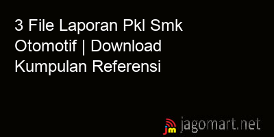picture 3 File Laporan Pkl Smk Otomotif | Download Kumpulan Referensi