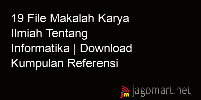 picture 19 File Makalah Karya Ilmiah Tentang Informatika | Download Kumpulan Referensi
