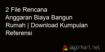 picture 2 File Rencana Anggaran Biaya Bangun Rumah | Download Kumpulan Referensi