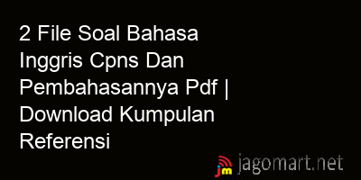 picture 2 File Soal Bahasa Inggris Cpns Dan Pembahasannya Pdf | Download Kumpulan Referensi