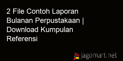 picture 2 File Contoh Laporan Bulanan Perpustakaan | Download Kumpulan Referensi