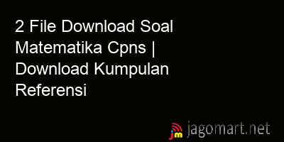 picture 2 File Download Soal Matematika Cpns | Download Kumpulan Referensi