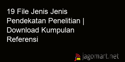 picture 19 File Jenis Jenis Pendekatan Penelitian | Download Kumpulan Referensi