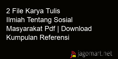 picture 2 File Karya Tulis Ilmiah Tentang Sosial Masyarakat Pdf | Download Kumpulan Referensi