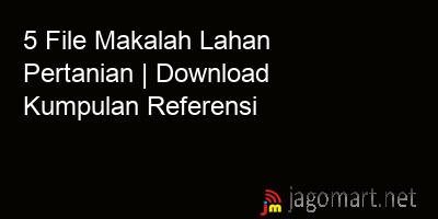 picture1 5 File Makalah Lahan Pertanian | Download Kumpulan Referensi picture 5 File Makalah Lahan Pertanian | Download Kumpulan Referensi