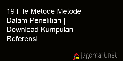 picture 19 File Metode Metode Dalam Penelitian | Download Kumpulan Referensi