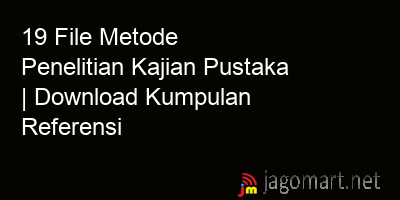 picture 19 File Metode Penelitian Kajian Pustaka | Download Kumpulan Referensi