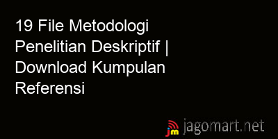 picture 19 File Metodologi Penelitian Deskriptif | Download Kumpulan Referensi