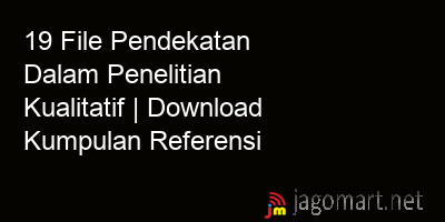 picture 19 File Pendekatan Dalam Penelitian Kualitatif | Download Kumpulan Referensi