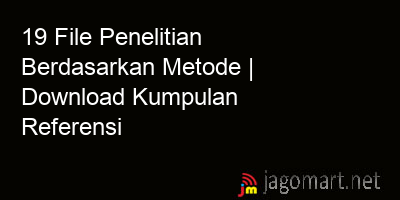 picture 19 File Penelitian Berdasarkan Metode | Download Kumpulan Referensi