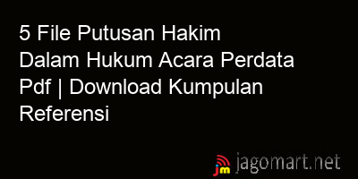 picture1 5 File Putusan Hakim Dalam Hukum Acara Perdata Pdf | Download Kumpulan Referensi picture 5 File Putusan Hakim Dalam Hukum Acara Perdata Pdf | Download Kumpulan Referensi