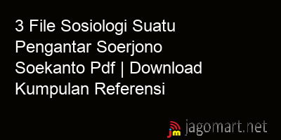 picture 3 File Sosiologi Suatu Pengantar Soerjono Soekanto Pdf | Download Kumpulan Referensi