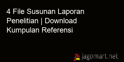 picture 4 File Susunan Laporan Penelitian | Download Kumpulan Referensi