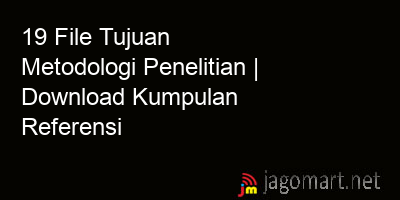 picture 19 File Tujuan Metodologi Penelitian | Download Kumpulan Referensi