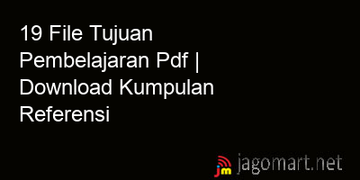 picture 19 File Tujuan Pembelajaran Pdf | Download Kumpulan Referensi