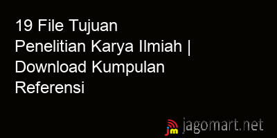 picture 19 File Tujuan Penelitian Karya Ilmiah | Download Kumpulan Referensi