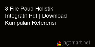 picture 3 File Paud Holistik Integratif Pdf | Download Kumpulan Referensi