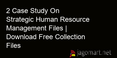 picture 2 Case Study On Strategic Human Resource Management Files | Download Free Collection Files