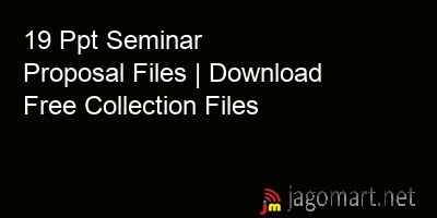 picture 19 Ppt Seminar Proposal Files | Download Free Collection Files