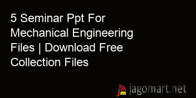 picture 5 Seminar Ppt For Mechanical Engineering Files | Download Free Collection Files