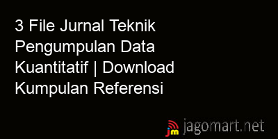 picture 3 File Jurnal Teknik Pengumpulan Data Kuantitatif | Download Kumpulan Referensi