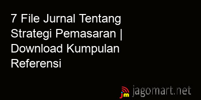 picture1 7 File Jurnal Tentang Strategi Pemasaran | Download Kumpulan Referensi picture 7 File Jurnal Tentang Strategi Pemasaran | Download Kumpulan Referensi