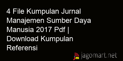 picture 4 File Kumpulan Jurnal Manajemen Sumber Daya Manusia 2017 Pdf | Download Kumpulan Referensi