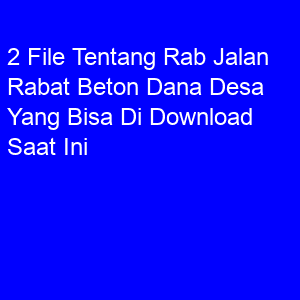 picture 2 File Tentang Rab Jalan Rabat Beton Dana Desa Yang Bisa Di Download Saat Ini