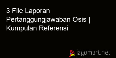 picture 3 File Tentang Laporan Pertanggungjawaban Osis Yang Bisa Di Download Saat Ini
