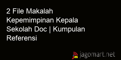 picture 2 File Tentang Makalah Kepemimpinan Kepala Sekolah Doc Yang Bisa Di Download Saat Ini
