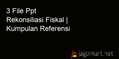 picture 3 File Tentang Ppt Rekonsiliasi Fiskal Yang Bisa Di Download Saat Ini