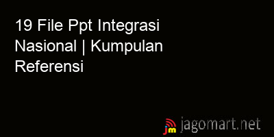 picture 19 File Tentang Ppt Integrasi Nasional Yang Bisa Di Download Saat Ini