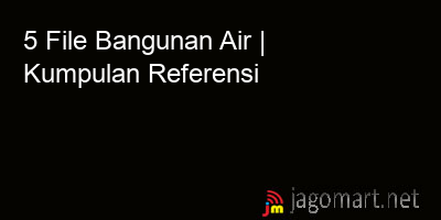picture 5 File Tentang Bangunan Air Yang Bisa Di Download Saat Ini