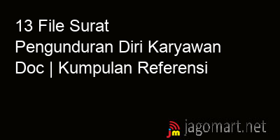 picture 13 File Tentang Surat Pengunduran Diri Karyawan Doc Yang Bisa Di Download Saat Ini