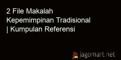 picture 2 File Tentang Makalah Kepemimpinan Tradisional Yang Bisa Di Download Saat Ini