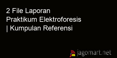 picture 2 File Tentang Laporan Praktikum Elektroforesis Yang Bisa Di Download Saat Ini