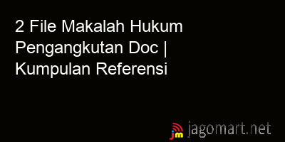 picture 2 File Tentang Makalah Hukum Pengangkutan Doc Yang Bisa Di Download Saat Ini