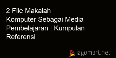picture 2 File Tentang Makalah Komputer Sebagai Media Pembelajaran Yang Bisa Di Download Saat Ini