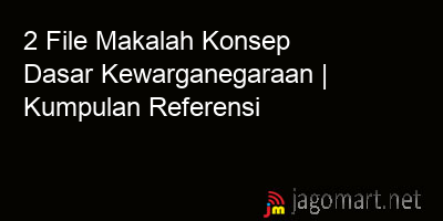 picture 2 File Tentang Makalah Konsep Dasar Kewarganegaraan Yang Bisa Di Download Saat Ini