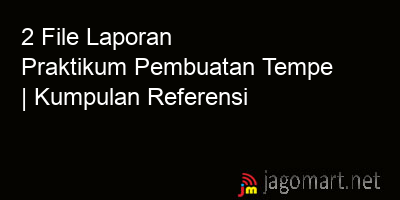 picture 2 File Tentang Laporan Praktikum Pembuatan Tempe Yang Bisa Di Download Saat Ini