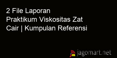 picture 2 File Tentang Laporan Praktikum Viskositas Zat Cair Yang Bisa Di Download Saat Ini