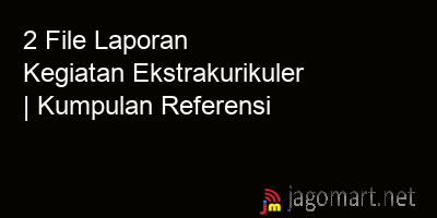 picture 2 File Tentang Laporan Kegiatan Ekstrakurikuler Yang Bisa Di Download Saat Ini