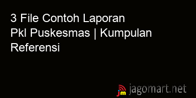 picture 3 File Tentang Contoh Laporan Pkl Puskesmas Yang Bisa Di Download Saat Ini