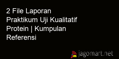 picture 2 File Tentang Laporan Praktikum Uji Kualitatif Protein Yang Bisa Di Download Saat Ini