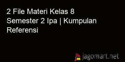 picture 2 File Tentang Materi Kelas 8 Semester 2 Ipa Yang Bisa Di Download Saat Ini